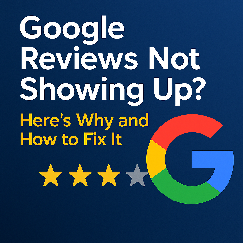 Google Reviews Not Showing Up