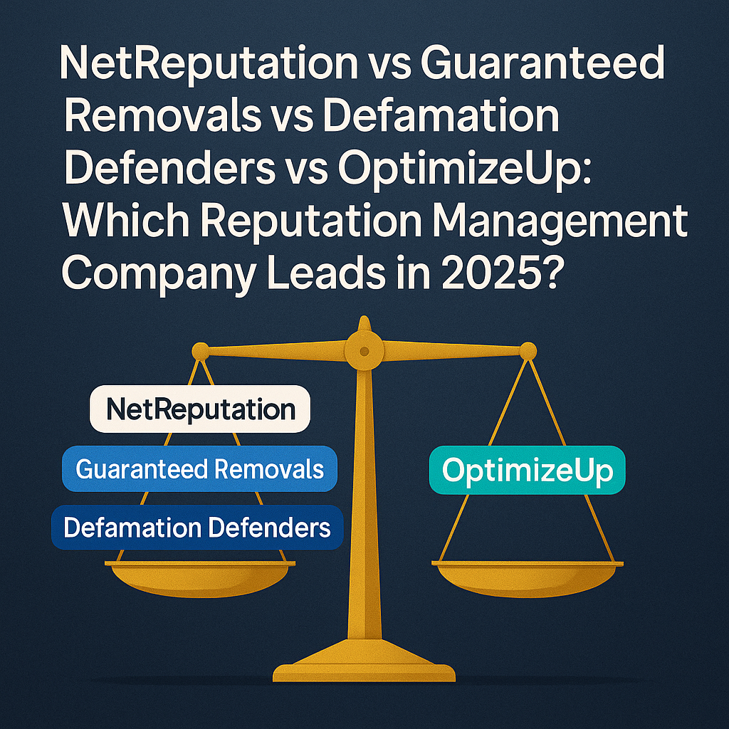 netreputation vs guaranteed removals vs defamation defenders vs optimizeup
