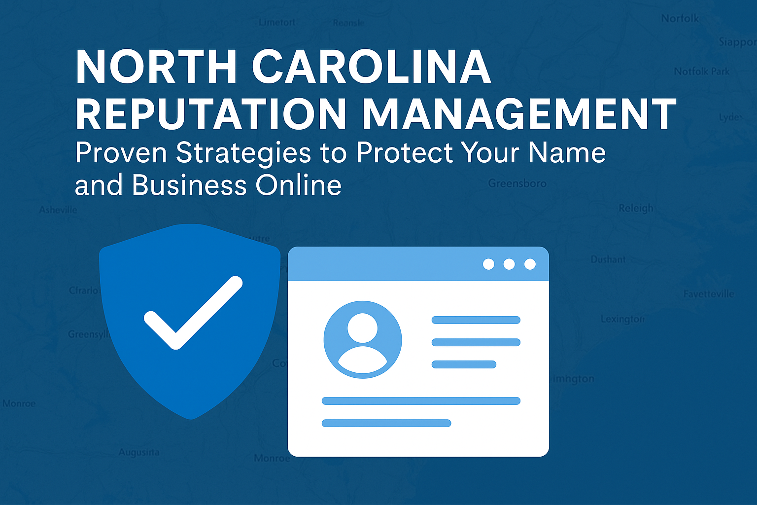 North Carolina Reputation Management Proven Strategies to Protect Your Name and Business Online