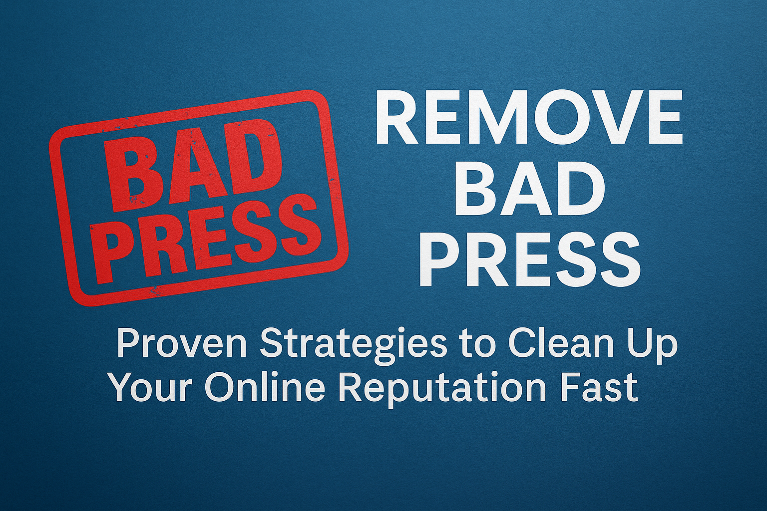remove bad press