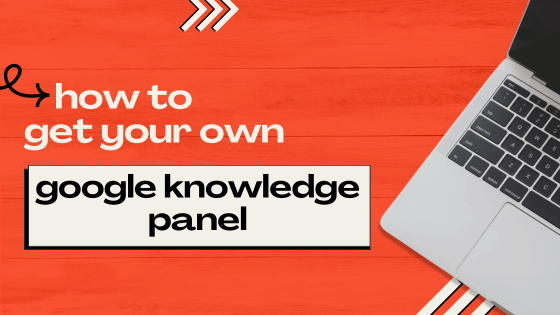 How to get your own Google Knowledge Panel